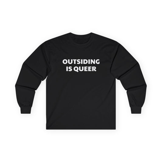 Outsiding Is Queer - Long Sleeve